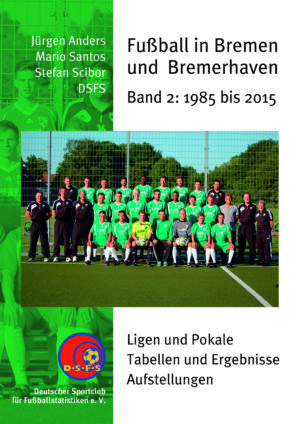 Fußball in Bremen und Bremerhaven 1985 - 2015