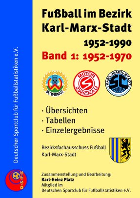 Fußball im Bezirk Karl-Marx-Stadt Band 1 (1952 - 1970)