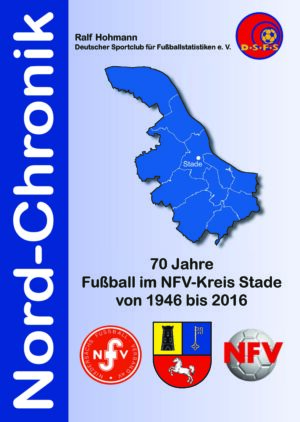 70 Jahre Fußball im NFV-Kreis Stade 1946 - 2016