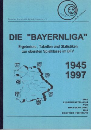 Die Bayernliga 1945 - 1997